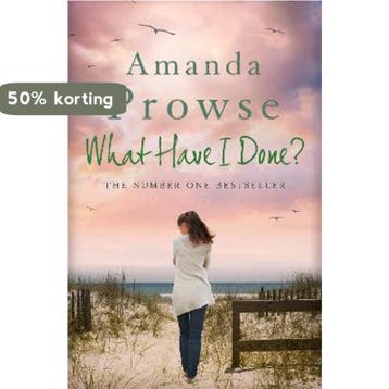 What Have I Done? - Amanda Prowse 9781781852149, Boeken, Verzenden, Gelezen, Amanda Prowse