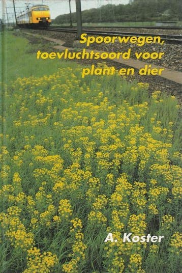 Spoorwegen toevluchtsoord plant en dier - Koster, Verzenden, Gelezen, Koster