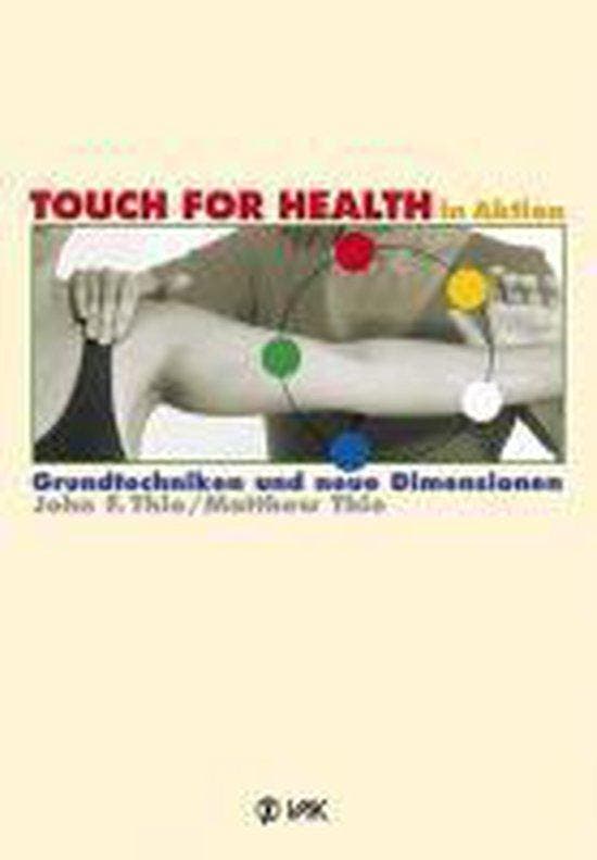 9783867311090 TOUCH FOR HEALTH in Aktion | Tweedehands, Boeken, Gezondheid, Dieet en Voeding, Gelezen, Verzenden