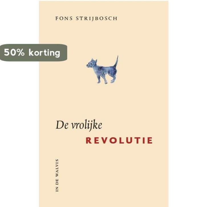 De vrolijke revolutie 9789074241250 Fons Strijbosch, Boeken, Literatuur, Gelezen, Verzenden