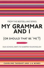 My Grammar & I Or Should That Be Me 9781843176572, Verzenden, Zo goed als nieuw, Caroline Taggart
