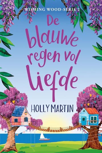 De blauweregen vol liefde / Wishing Wood / 2 9789020551747, Boeken, Verzenden, Gelezen, Holly Martin