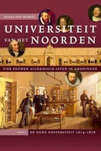 Universiteit van het Noorden / 1 De oude universiteit,, Boeken, Verzenden, Zo goed als nieuw, Klaas van Berkel