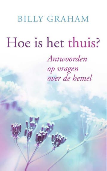 Hoe is het Thuis? - Billy Graham 9789059990357, Boeken, Verzenden, Gelezen, Billy Graham