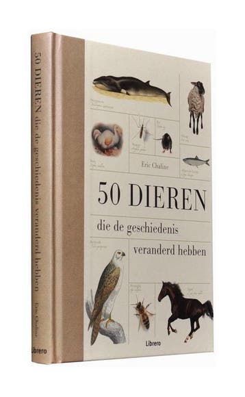 50 dieren - die de geschiedenis veranderd hebben, Verzenden, Gelezen, Eric Chaline
