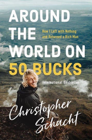 Around the World on 50 Bucks How I Left with Nothing and, Verzenden, Gelezen, Christopher Schacht