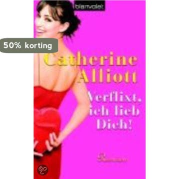 Verflixt, ich lieb dich! - Catherine Alliott 9783442363421, Verzenden, Gelezen, Catherine Alliott