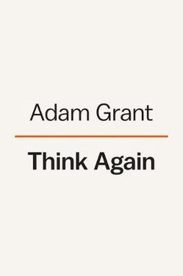 Think Again: The Power of Knowing What You Dont Know, Verzenden, Zo goed als nieuw, Adam Grant