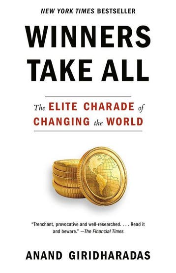 Winners Take All The Elite Charade of Changing the World, Verzenden, Gelezen, Anand Giridharadas