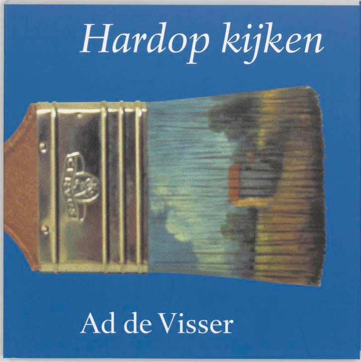 Hardop kijken 9789061682516 A. de Visser, Boeken, Kunst en Cultuur | Beeldend, Gelezen, Verzenden