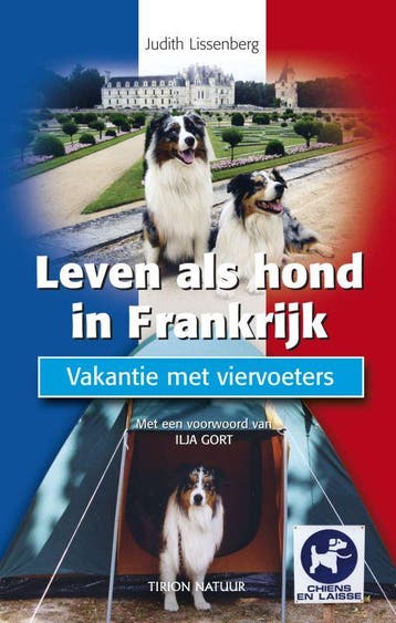 Leven als hond in Frankrijk / Tirion natuur - J. Lissenberg, Verzenden, Gelezen, J. Lissenberg