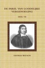 Watson, Thomas-Deel 7: De Parel van Goddelijke Vergenoeging, Boeken, Godsdienst en Theologie, Verzenden, Nieuw