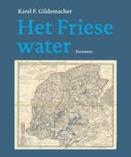 Het Friese water 9789056153601 Karel F. Gildemacher, Verzenden, Zo goed als nieuw, Karel F. Gildemacher