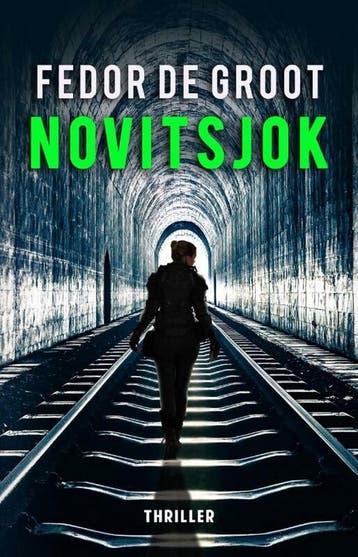 Novitsjok - Fedor de Groot 9789493266841, Boeken, Verzenden, Gelezen, Fedor de Groot