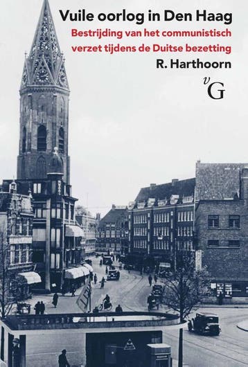 Vuile oorlog in Den Haag - R. Harthoorn 9789075879483, Boeken, Verzenden, Zo goed als nieuw, R. Harthoorn