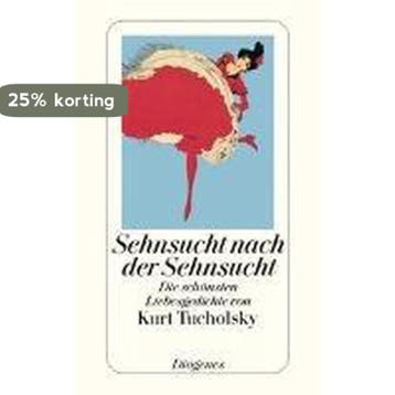 Sehnsucht nach der Sehnsucht - Kurt Tucholsky 9783257239317, Verzenden, Zo goed als nieuw, Kurt Tucholsky
