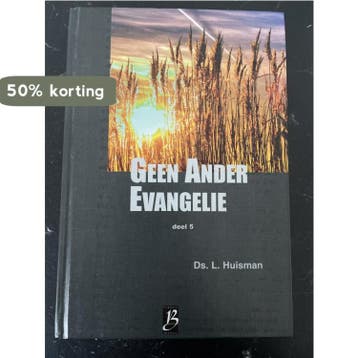 5 Geen Ander Evangelie - L. Huisman 9789075957617, Boeken, Verzenden, Zo goed als nieuw, L. Huisman