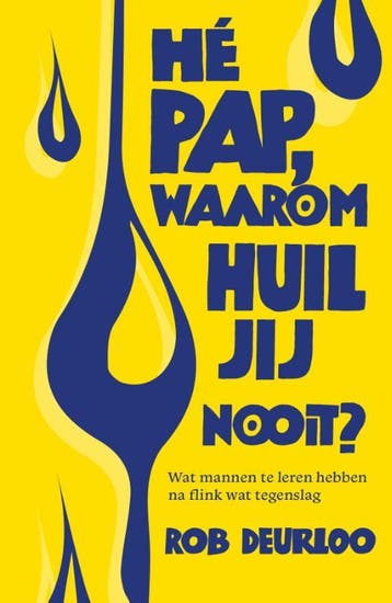Hé Pap, Waarom Huil Jij Nooit? | Rob Deurloo | Nieuw, Ophalen of Verzenden, Nieuw, Rob Deurloo