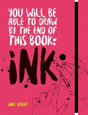 You Will Be Able To Draw By The End Of This Book: Ink, Ophalen of Verzenden, Nieuw, Jake Spicer