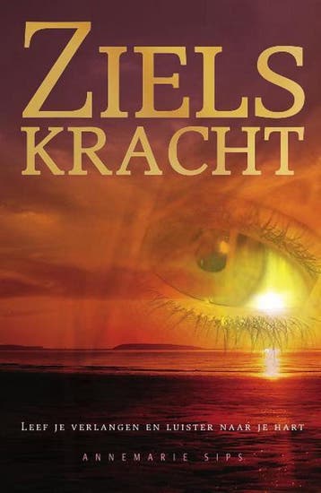 Zielskracht - Annemarie Sips - 9789081783637 - Hardcover, Verzenden, Nieuw