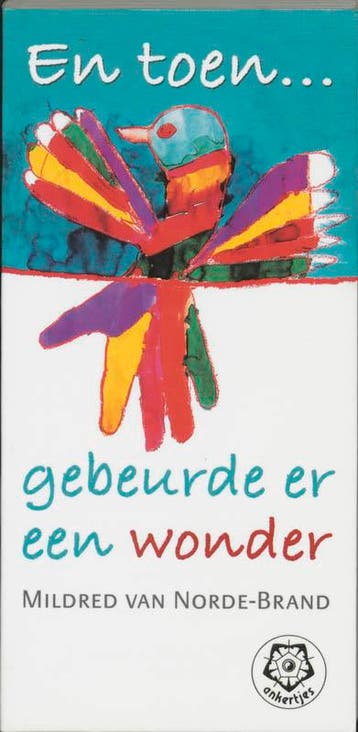 En toen ... gebeurde er een wonder - M. van Norde-Brand, Verzenden, Gelezen, M. van Norde-Brand