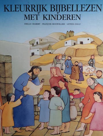 Kleurrijk bijbellezen met kinderen / Kleuter-, kinder- en, Boeken, Verzenden, Gelezen, J. Chabert