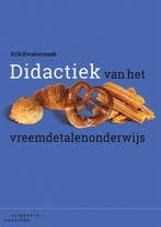 Didactiek van het vreemdetalenonderwijs 9789046904404, Verzenden, Zo goed als nieuw, Erik Kwakernaak