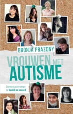 Vrouwen met autisme 9789491583605 Bronja Prazdny, Boeken, Psychologie, Verzenden, Gelezen, Bronja Prazdny