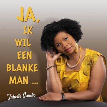 Ja, Ik Wil Een Blanke Man ... | Juliette Sambo; Inanna Berg, Ophalen of Verzenden, Nieuw, Juliette Sambo; Inanna Berg