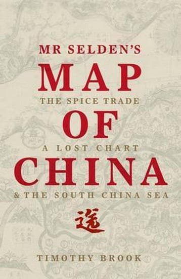Mr SeldenS Map Of China - Timothy Brook 9781781250389, Verzenden, Zo goed als nieuw, Timothy Brook