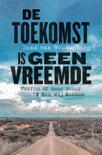 Boek De toekomst is geen vreemde 9789043537919, Verzenden, Zo goed als nieuw