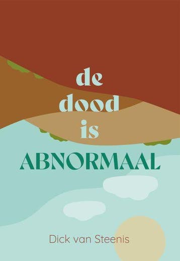 De dood is abnormaal - Dick van Steenis 9789083171784, Verzenden, Zo goed als nieuw, Dick van Steenis