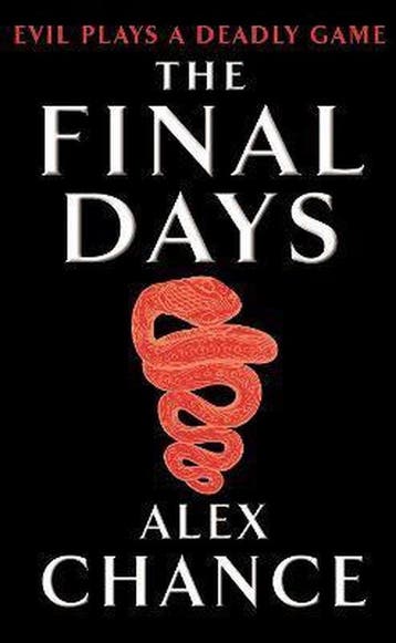 The Final Days - Alex Chance 9780099515463, Verzenden, Gelezen, Alex Chance
