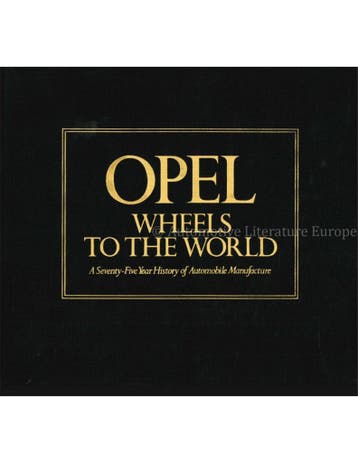 OPEL, WHEELS TO THE WORLD, A SEVENTY-FIVE YEAR HISTORY OF, Boeken, Auto's | Boeken, Nieuw, Opel, Author