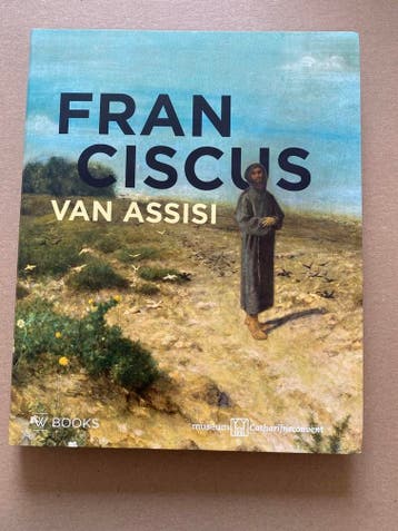 Franciscus van Assisi - Beleving uitgedrukt in Kunst, Boeken, Verzenden, Zo goed als nieuw, Christendom | Katholiek
