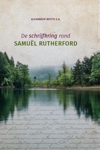 Alexander Whyte, De schrijfkring rond Samuel Rutherford, Ophalen of Verzenden, Nieuw, Alexander Whyte, Christendom | Protestants