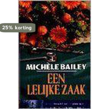 LELIJKE ZAAK - M. Bailey 9789024525188, Verzenden, Gelezen, M. Bailey