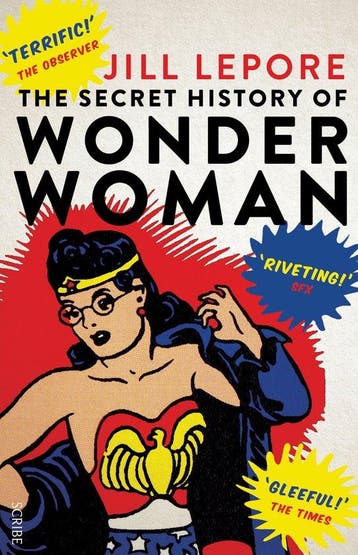 9781925228113 Secret History Of Wonder Woman | Tweedehands, Verzenden, Zo goed als nieuw, Jill Lepore