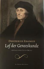 Lof der Geneeskunde 9789061007166 Desiderius Erasmus, Verzenden, Zo goed als nieuw, Desiderius Erasmus