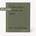 Finde einem Schwan ein Boot 9783957577689 Anna Weidenholzer, Verzenden, Gelezen, Anna Weidenholzer
