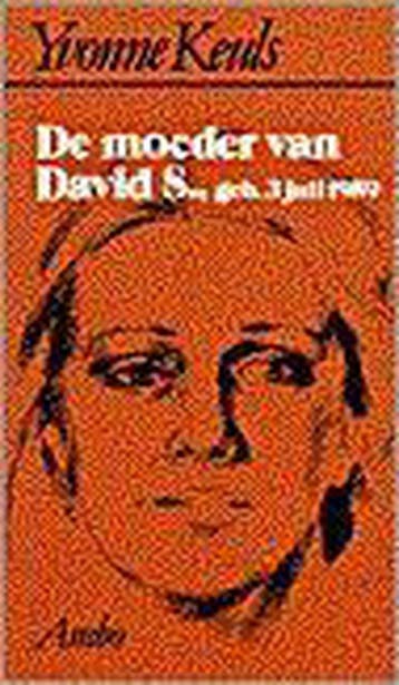 De moeder van David S., geb. 3 juli 1959 - Yvonne Keuls, Verzenden, Gelezen, Yvonne Keuls