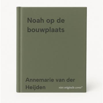Noah op de bouwplaats - Annemarie van der Heijden, Verzenden, Gelezen, Annemarie van der Heijden