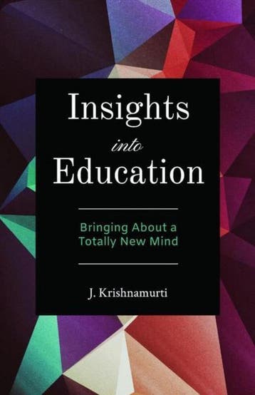 Insights Into Education: Bringing about a Totally New Mind, Boeken, Verzenden, Zo goed als nieuw, J. Krishnamurti
