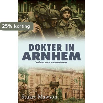 Dokter in Arnhem 9789045312194 Stuart Mawson, Boeken, Verzenden, Zo goed als nieuw, Stuart Mawson