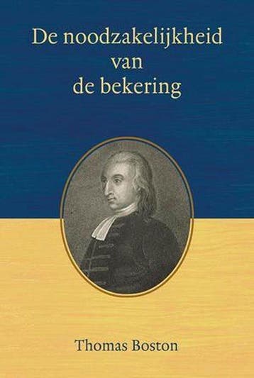 Noodzakelijkheid van de bekering 9789033129582 Boston, Boeken, Godsdienst en Theologie, Verzenden, Zo goed als nieuw, Boston