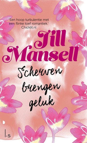 9789021016726 Scherven brengen geluk Jill Mansell, Boeken, Romans, Verzenden, Nieuw, Jill Mansell