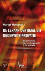 De leraar centraal bij onderwijsinnovatie / PM-reeks, Verzenden, Gelezen, M. Mooijman