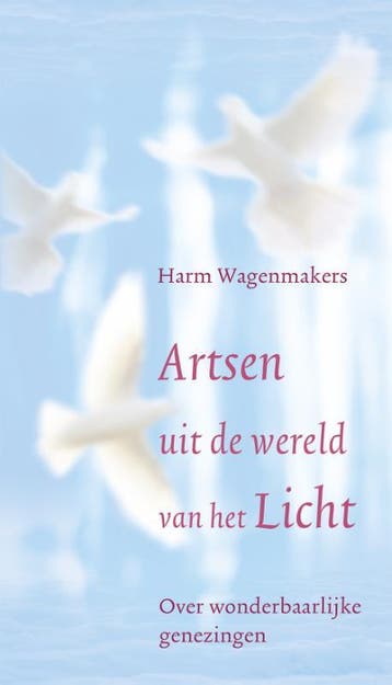 Artsen uit de wereld van het licht - Harm Wagenmakers, Verzenden, Gelezen, Harm Wagenmakers