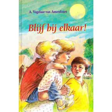 BLIJF BIJ ELKAAR - A. Vogelaar-van Amersfoort 9789033111037, Boeken, Verzenden, Gelezen, A. Vogelaar-van Amersfoort