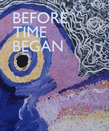 Boek : Before Time Began ( Aboriginal Art ), Antiek en Kunst